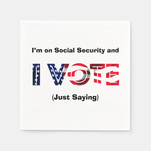 I’m on Social Security and I Vote Napkin (Front)