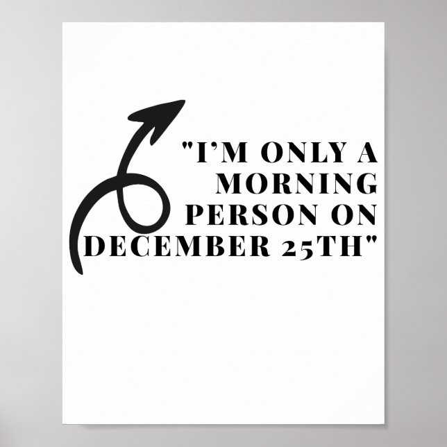 I’m Only A Morning Person December 25th Funny Shir Poster (Front)