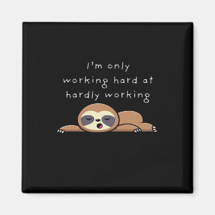 I’m Only Working Hard At Hardly Working Baseball ¾ Magnet