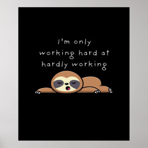 I’m Only Working Hard At Hardly Working Baseball ¾ Poster
