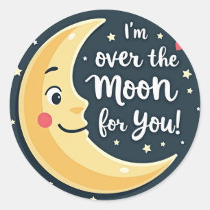 "I’m Over the Moon for You! – Cute Moon & Star  Classic Round Sticker