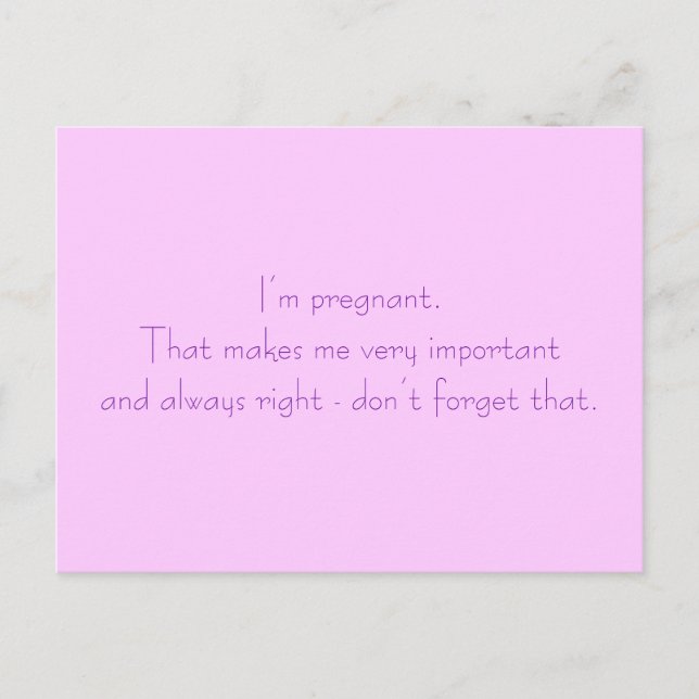 I’m pregnant. That makes me very important and ... Announcement Postcard (Front)