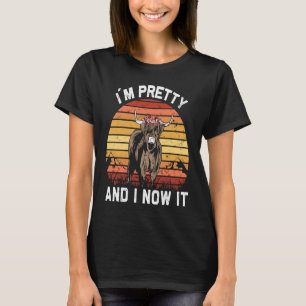 I´m Pretty and I now it   Highland cattle Breeder  T-Shirt