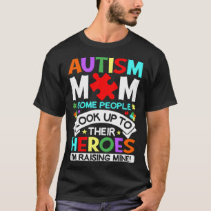 I m Raising Heroes Proud Autism Mom Autism Awarene T-Shirt