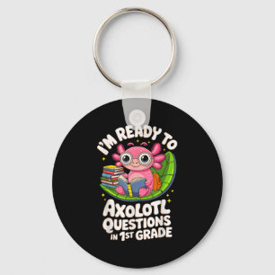 I’m Ready To Axolotl Questions Reading 1st Grade F Keychain
