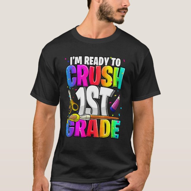 I m Ready To Crush 1st Grade Back To School Kit Gi T-Shirt (Front)