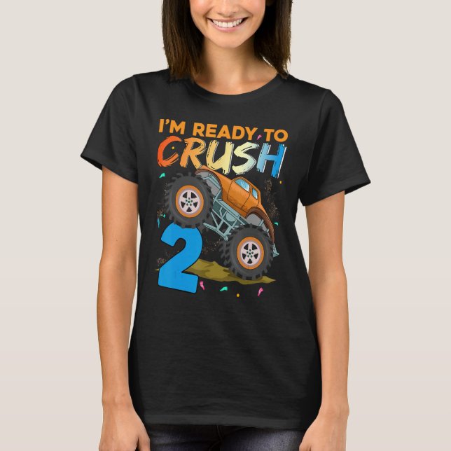 I m Ready To Crush 2 Monster Truck 2nd Birthday Bo T-Shirt (Front)
