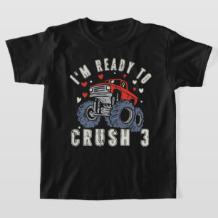 I’m Ready to Crush 3 Monster Truck Birthday T-Shirt
