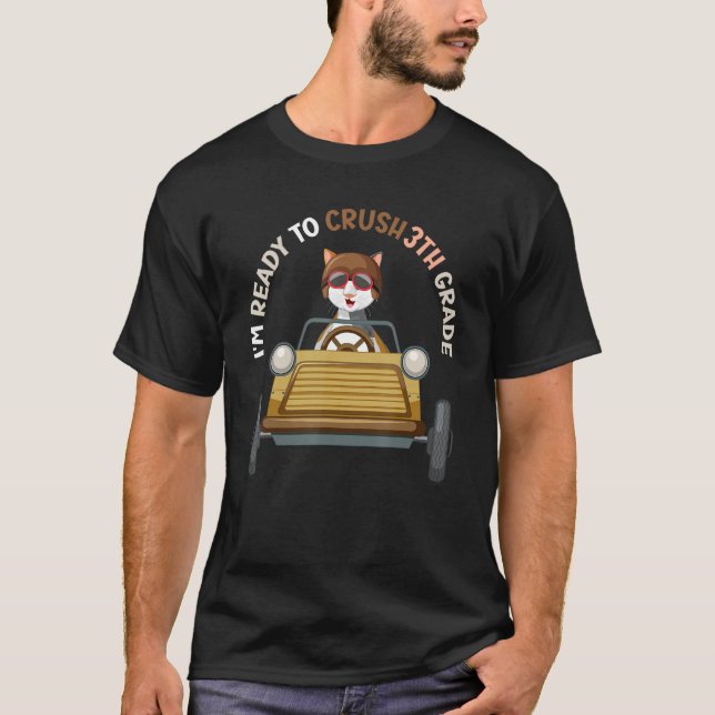 I m Ready To Crush 3th Grade  cat Back To School B T-Shirt (Front)