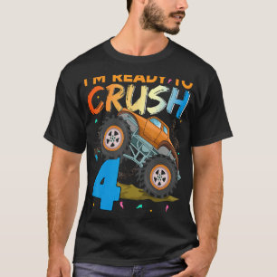 I m Ready To Crush 4 Monster Truck 4th Birthday Bo T-Shirt
