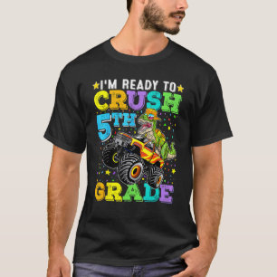 I m Ready To Crush 5th Grade Monster Truck Dinosau T-Shirt