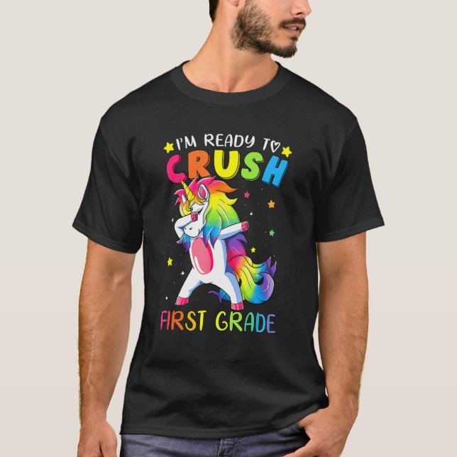 I m Ready To Crush First Grade   Dabbing Unicorn T-Shirt (Front)
