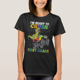 I m Ready To Crush First Grade Monster Truck Dinos T-Shirt