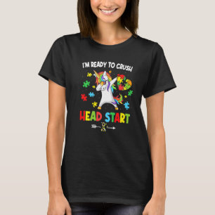 I M Ready To Crush Head Start Unicorn Autism Aware T-Shirt