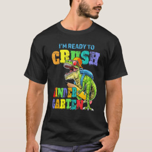 I m Ready To Crush Kindergarten Dinosaur Boys Back T-Shirt