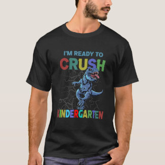 I m Ready To Crush Kindergarten Dinosaur Boys Back T-Shirt