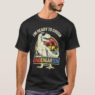 I m Ready To Crush Kindergarten Dinosaur Boys Back T-Shirt