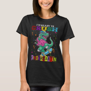 I m Ready To Crush Kindergarten Skateboard Dinosau T-Shirt
