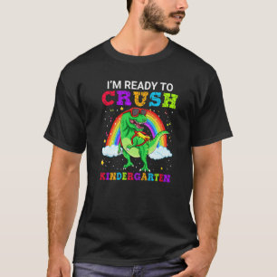 I M Ready To Crush Kindergarten T Rex Dinosaur Tee