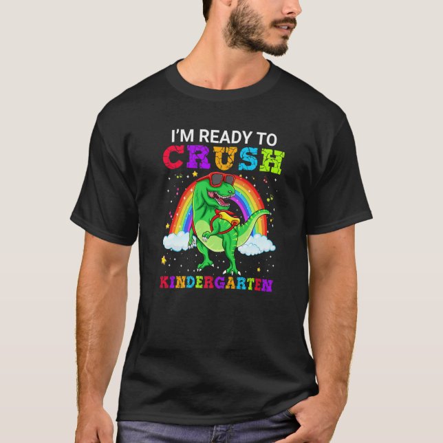 I M Ready To Crush Kindergarten T Rex Dinosaur Tee (Front)