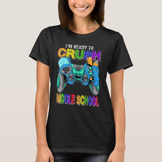 I m Ready to Crush Middle School Back to School Vi T-Shirt (Front)