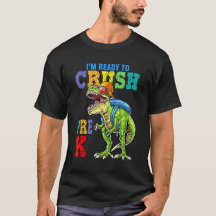 I m Ready To Crush Pre-K Dinosaurs Welcome Back To T-Shirt