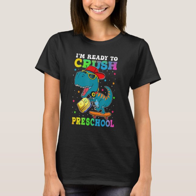 I m Ready To Crush Pre School Dinosaur Skateboardi T-Shirt (Front)