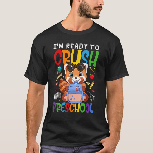 I m Ready To Crush Prechool Red Panda Back To Scho T-Shirt (Front)