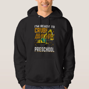I m Ready To Crush Preschool Construction Vehicle Hoodie