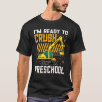 I m Ready To Crush Preschool Construction Vehicle