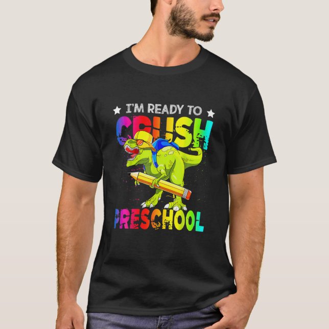 I’M Ready To Crush Preschool Dinosaur T Rex Back T T-Shirt (Front)