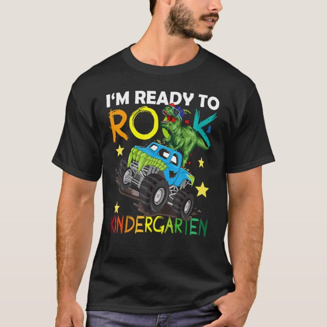 I m Ready To Rock Kindergarten Dino Truck Back To  T-Shirt (Front)