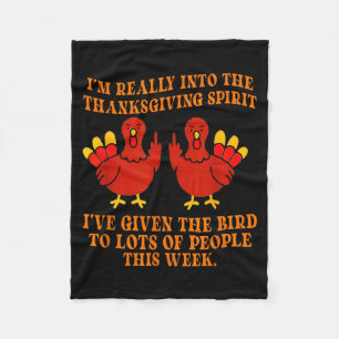 I’m Really Into The Thanksgiving Srit I’ve Given T Fleece Blanket