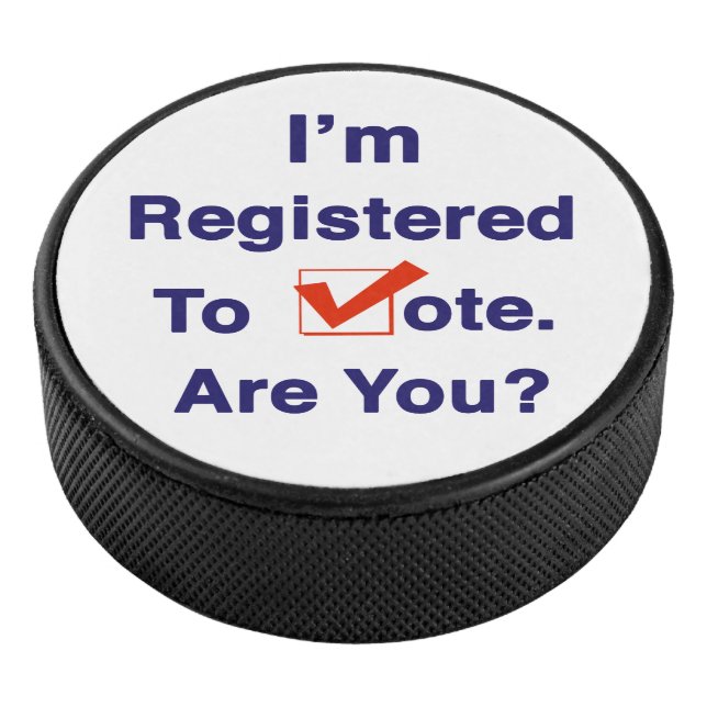 I’m Registered to Vote 2026 Hockey Puck (3/4)