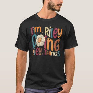 I m Riley Doing Riley Things Groovy Retro Riley T-Shirt