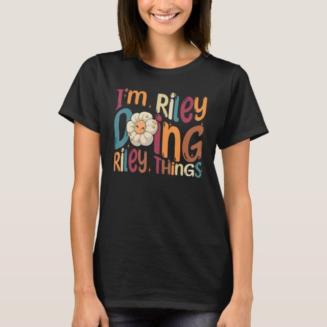 I m Riley Doing Riley Things  Groovy Retro Riley T-Shirt (Front)