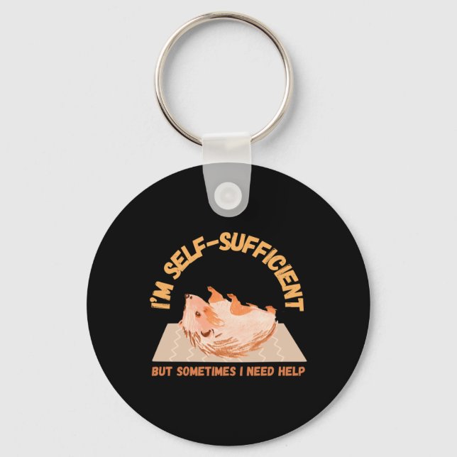 I’m Self-sufficient But Sometimes I Need Help  Keychain (Front)