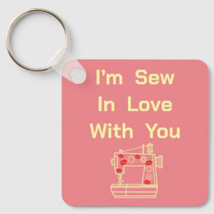 I’m Sew In Love With You  Keychain