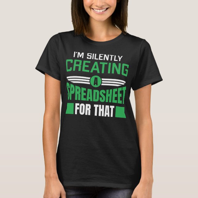 I’m Silently Creating A Spreadsheet For That T-Shirt (Front)