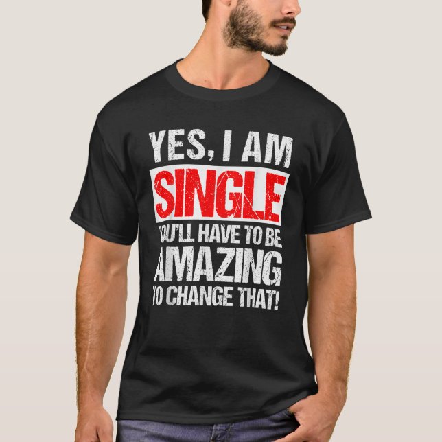 I m Single T-Shirt (Front)