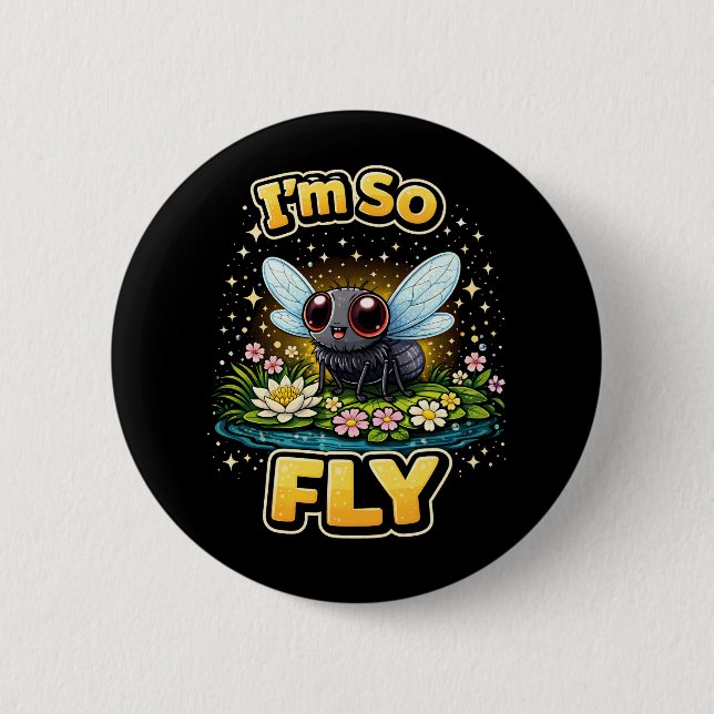 I’m So Fly 2 Inch Round Button (Front)
