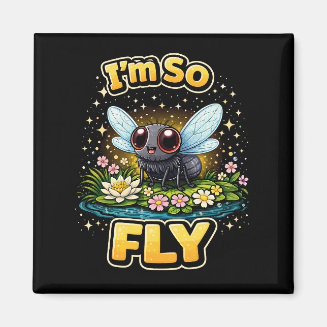 I’m So Fly Magnet (Front)