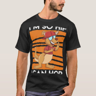I m So Hip I Can Hop Kangaroo Hip Hop Style T-Shirt