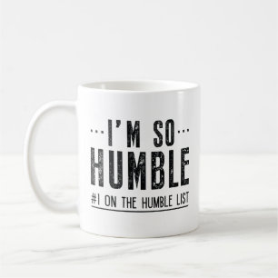 I’m So Humble Coffee Mug