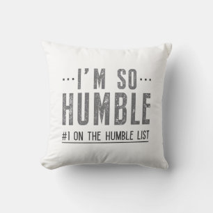 I’m So Humble Throw Pillow