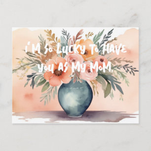 I’m so lucky to have you as my mom.  holiday postcard