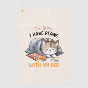 I’m Sorry, I Have Plans with My Bed – Cozy Cat Golf Towel