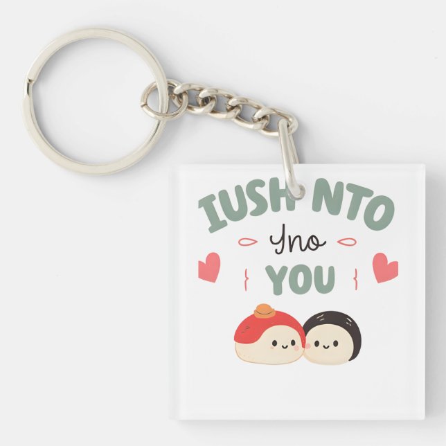 I’m Soy Into You 🍣 | Cute Kawaii Sushi Love  Keychain (Front)