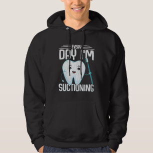 I m Suctioning Dentist Dental Orthodontist Graphi Hoodie
