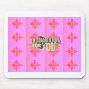 I’m Thankful for You: A Heartfelt Expression  Mouse Pad